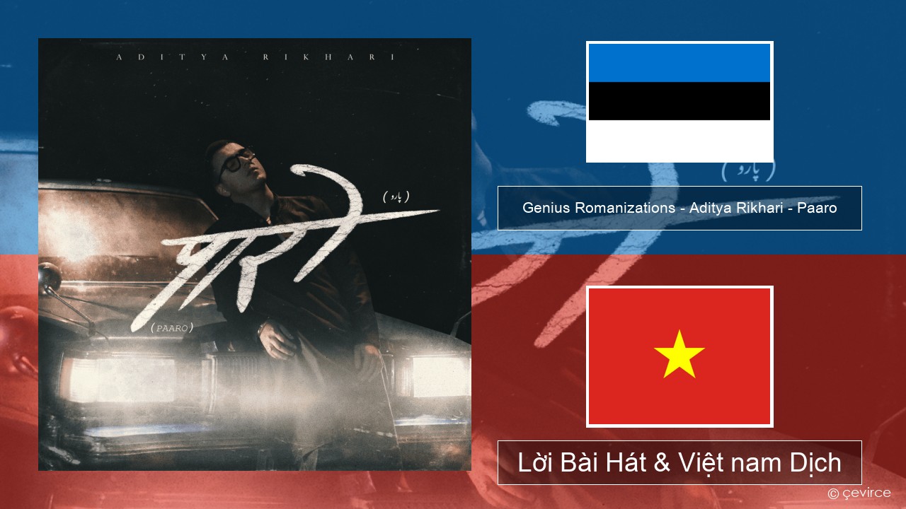Genius Romanizations – Aditya Rikhari – Paaro (Romanized) Estonian Lời Bài Hát & Việt nam Dịch