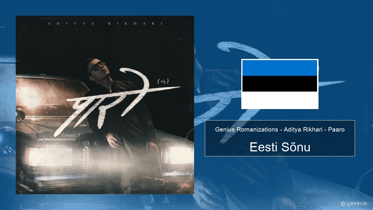 Genius Romanizations – Aditya Rikhari – Paaro (Romanized) Eesti Sõnu