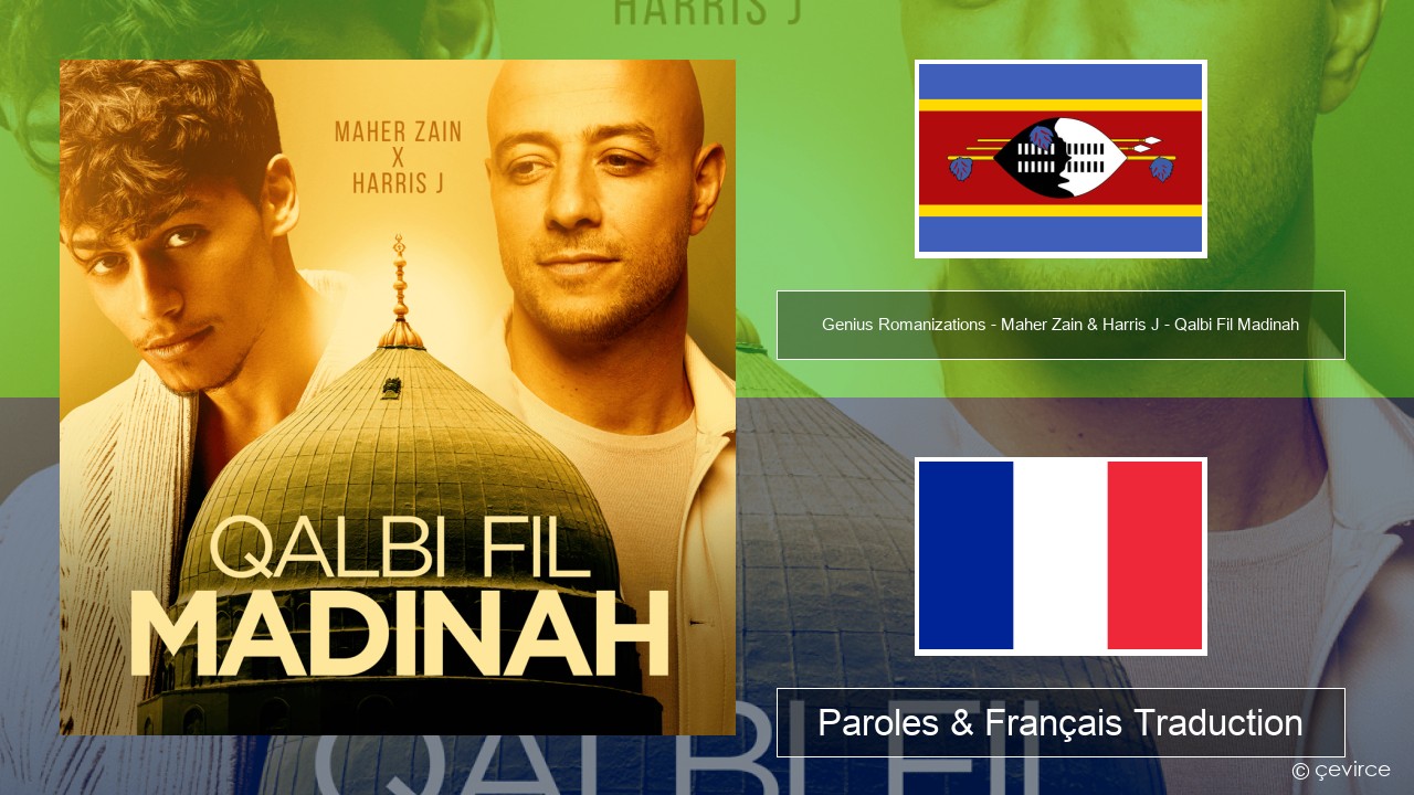 Genius Romanizations – Maher Zain & Harris J – Qalbi Fil Madinah (Romanized) Swahili Paroles & Français Traduction