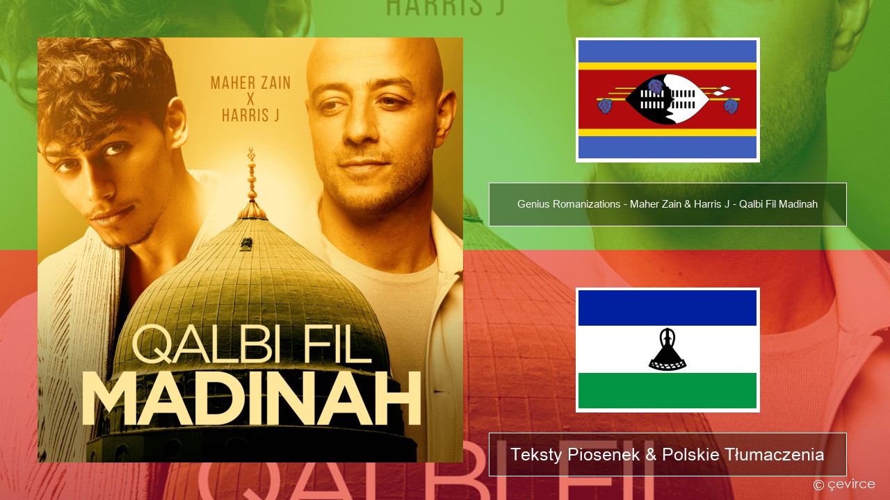 Genius Romanizations – Maher Zain & Harris J – Qalbi Fil Madinah (Romanized) Suahili Teksty Piosenek & Polskie Tłumaczenia