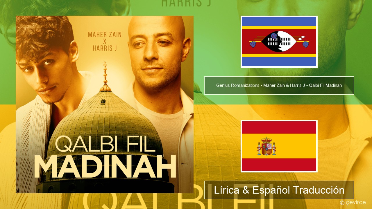 Genius Romanizations – Maher Zain & Harris J – Qalbi Fil Madinah (Romanized) Swahili Lírica & Español Traducción