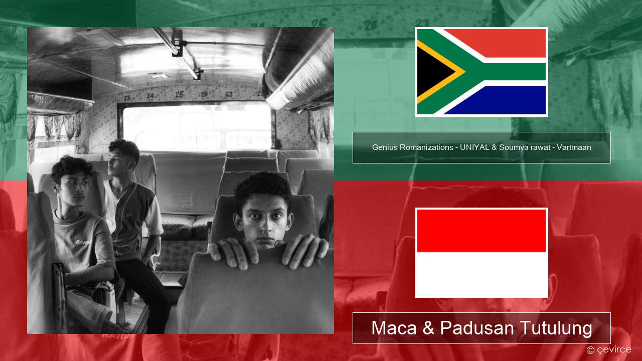 Genius Romanizations – UNIYAL & Soumya rawat – Vartmaan (Romanized) Ngaluran Maca & Padusan Tutulung
