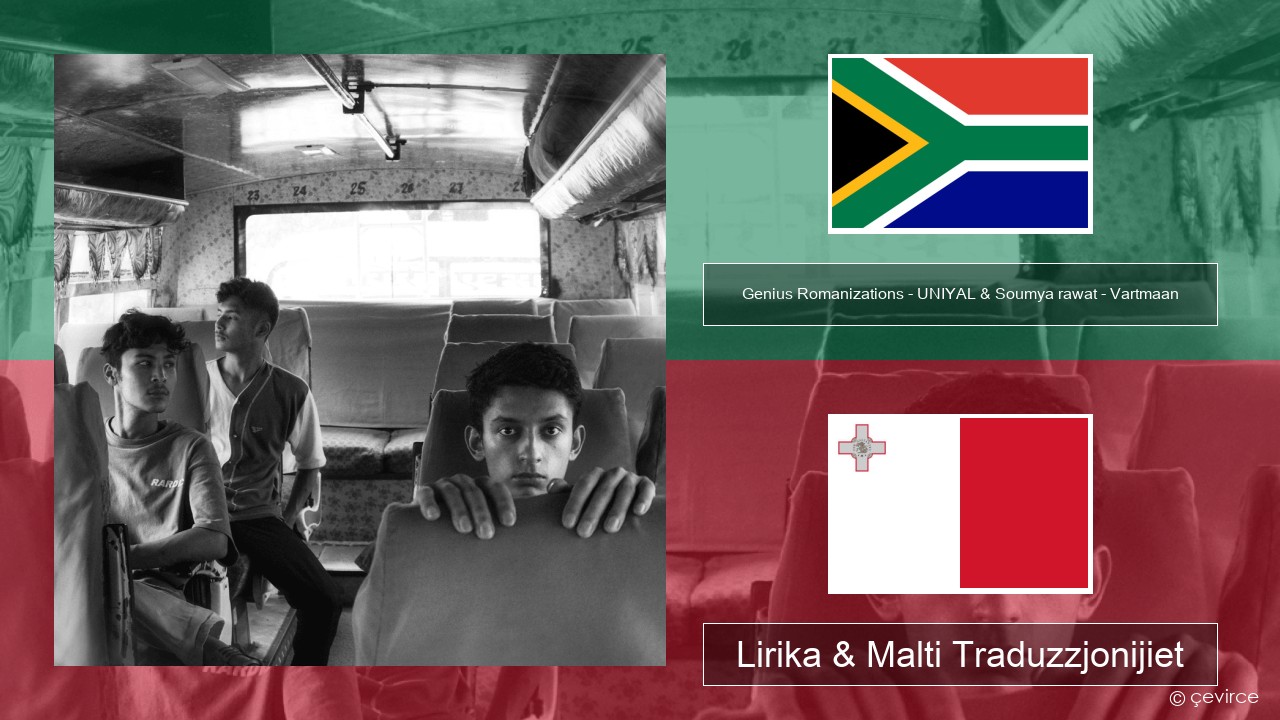 Genius Romanizations – UNIYAL & Soumya rawat – Vartmaan (Romanized) Xhosa Lirika & Malti Traduzzjonijiet
