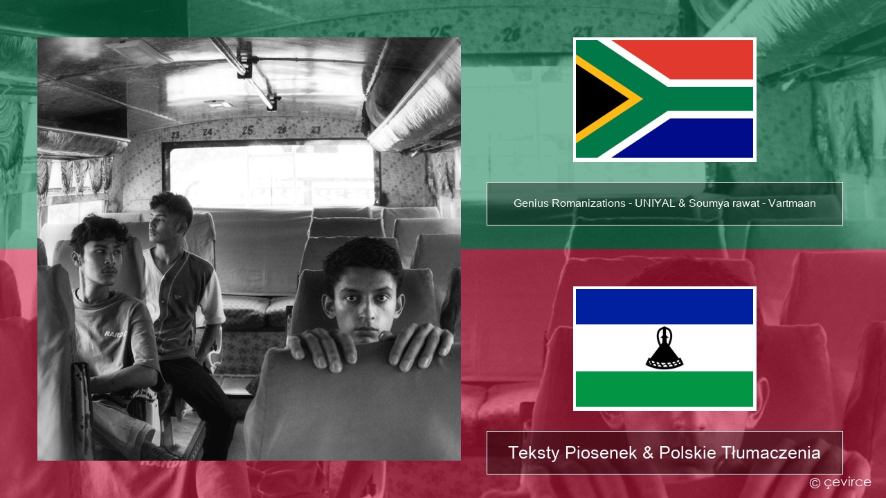 Genius Romanizations – UNIYAL & Soumya rawat – Vartmaan (Romanized) Xhosa Teksty Piosenek & Polskie Tłumaczenia