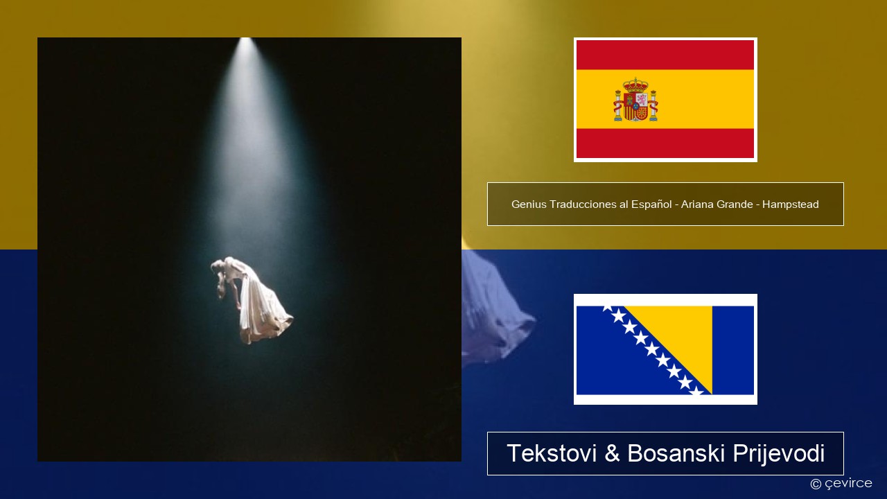 Genius Traducciones al Español – Ariana Grande – Hampstead (Traducción al Español) Španski Tekstovi & Bosanski Prijevodi