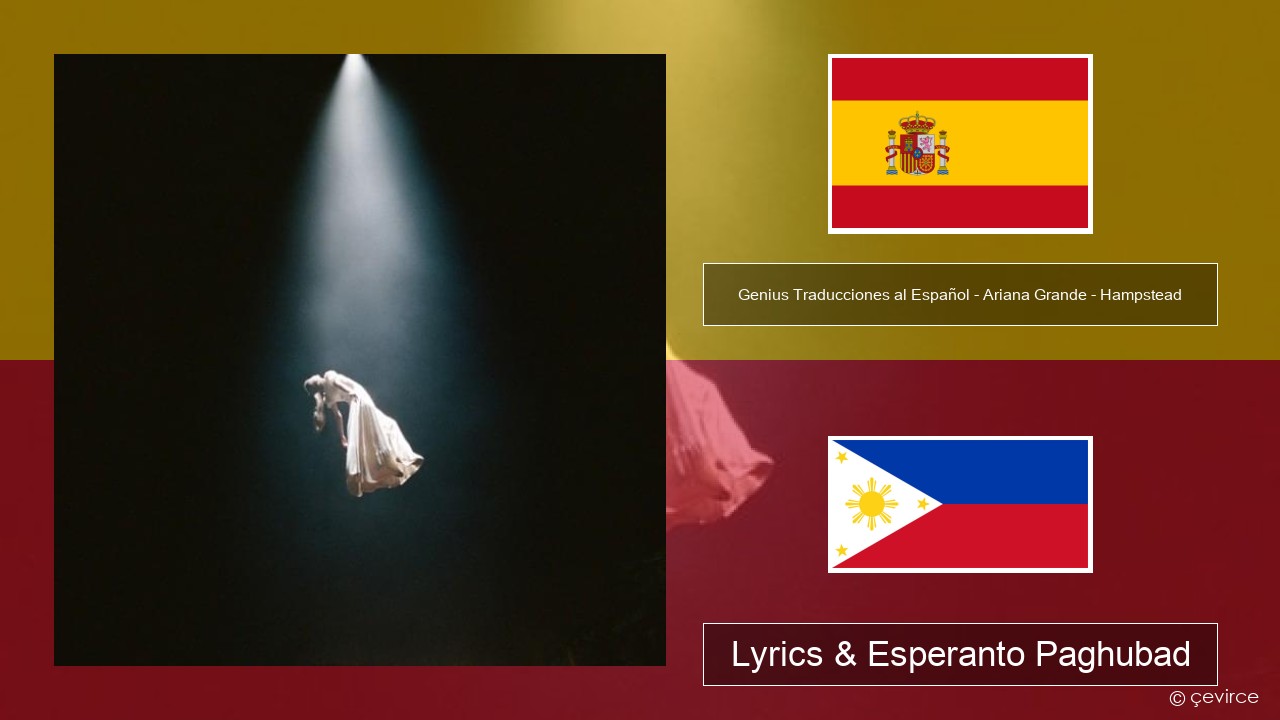 Genius Traducciones al Español – Ariana Grande – Hampstead (Traducción al Español) Espanya Lyrics & Esperanto Paghubad