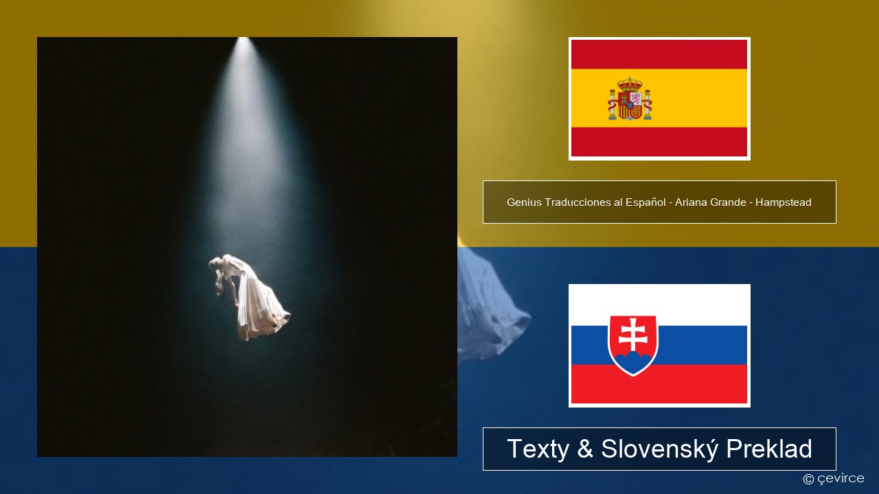 Genius Traducciones al Español – Ariana Grande – Hampstead (Traducción al Español) Španielsko Texty & Slovenský Preklad