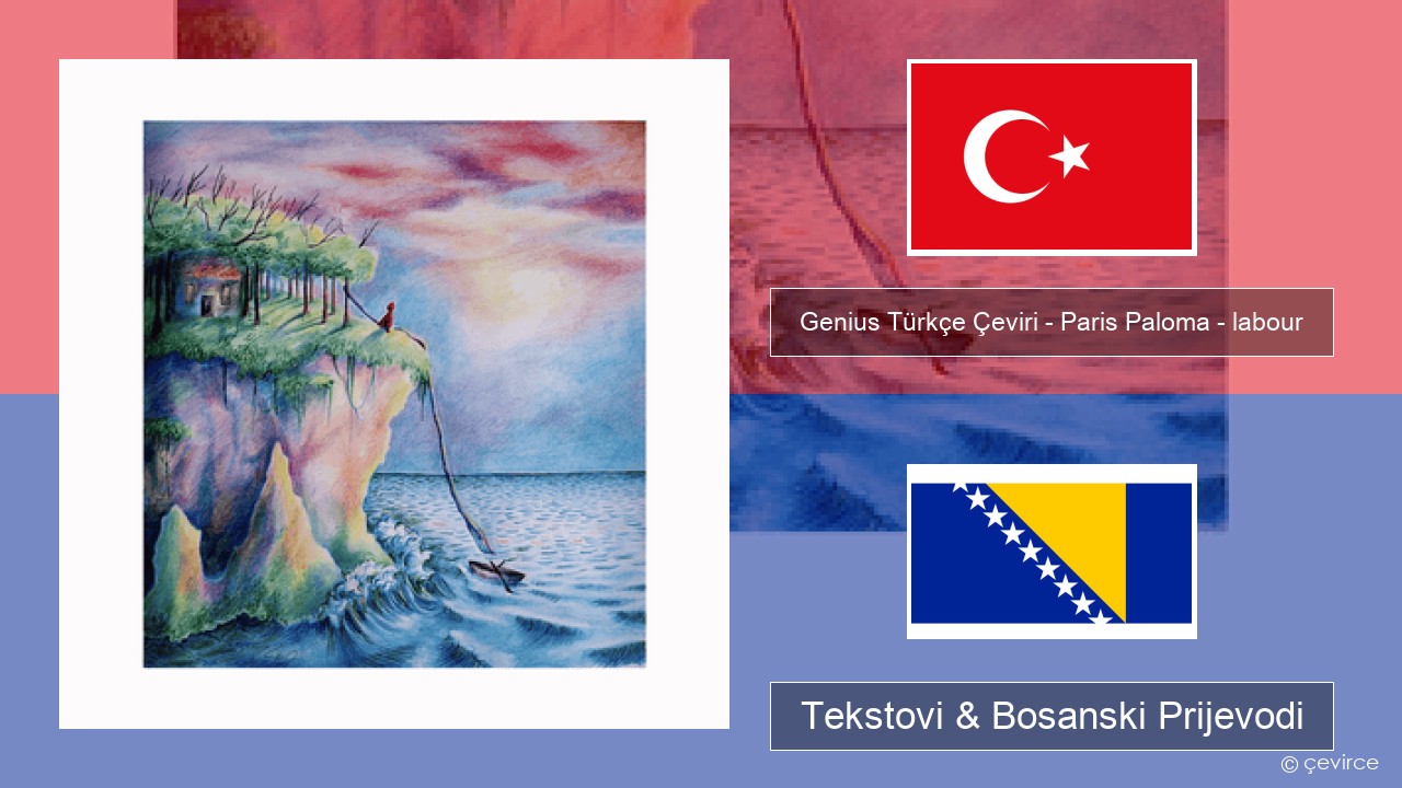 Genius Türkçe Çeviri – Paris Paloma – labour (Türkçe Çeviri) Turski Tekstovi & Bosanski Prijevodi