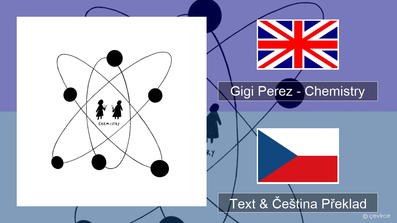Gigi Perez – Chemistry Anglický Text & Čeština Překlad