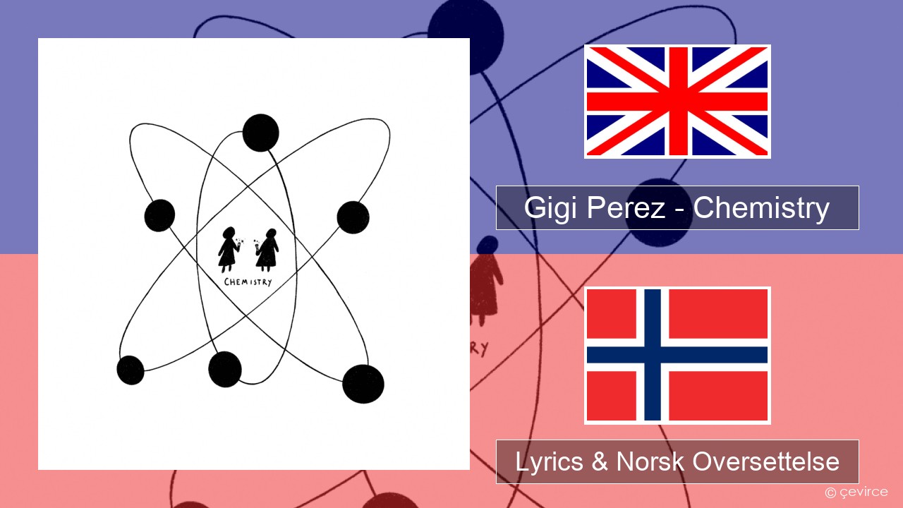 Gigi Perez – Chemistry Engelsk Lyrics & Norsk Oversettelse