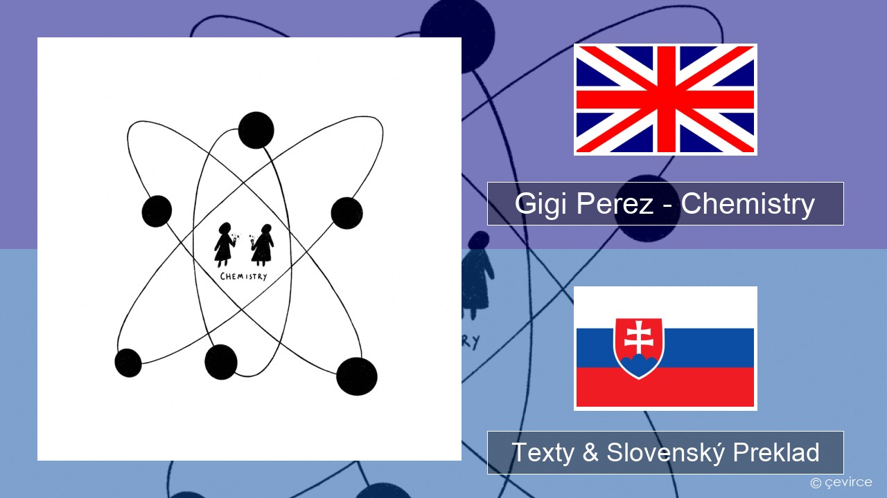 Gigi Perez – Chemistry Anglický Texty & Slovenský Preklad