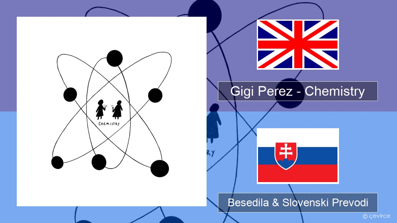 Gigi Perez – Chemistry Slovenščina Besedila & Slovenski Prevodi