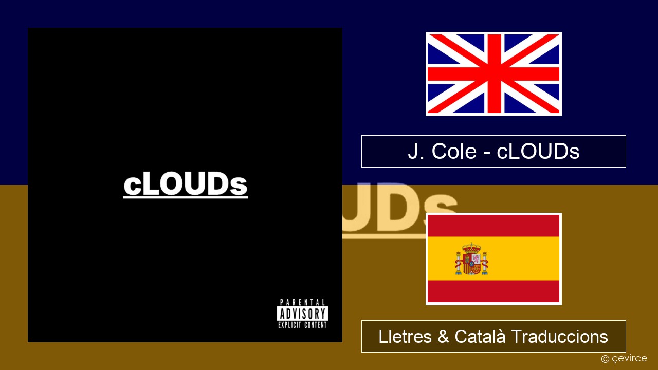 J. Cole – cLOUDs Anglès Lletres & Català Traduccions