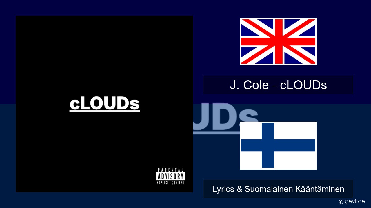 J. Cole – cLOUDs Englanti Lyrics & Suomalainen Kääntäminen