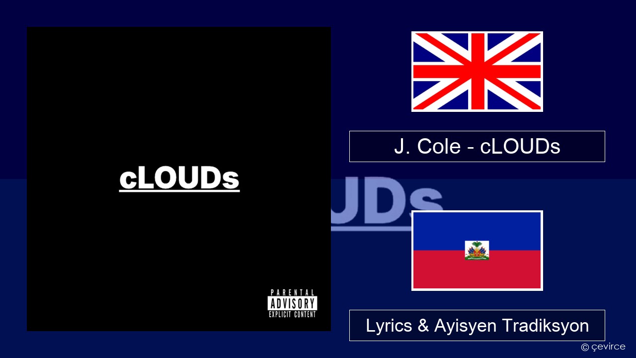 J. Cole – cLOUDs Angle Lyrics & Ayisyen Tradiksyon
