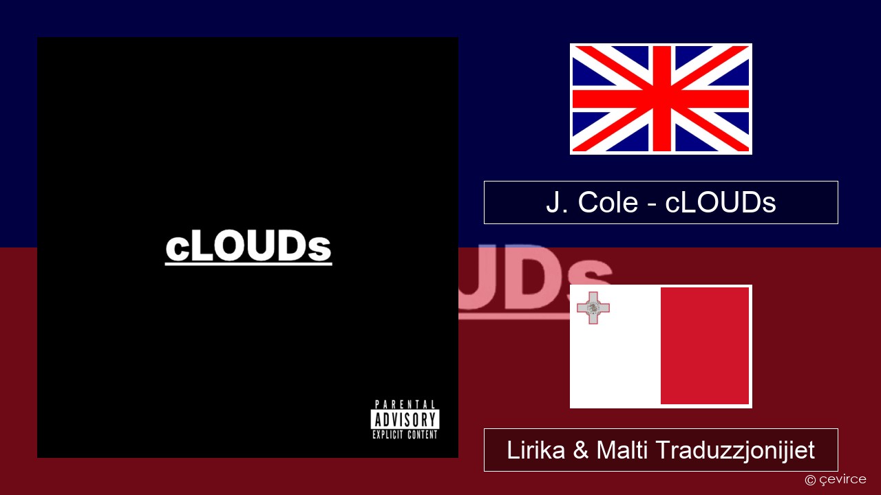 J. Cole – cLOUDs Ingliż Lirika & Malti Traduzzjonijiet