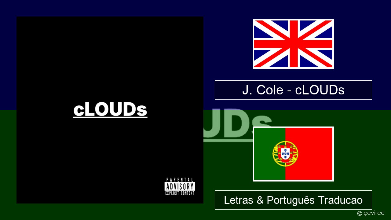 J. Cole – cLOUDs Inglês Letras & Português Traducao