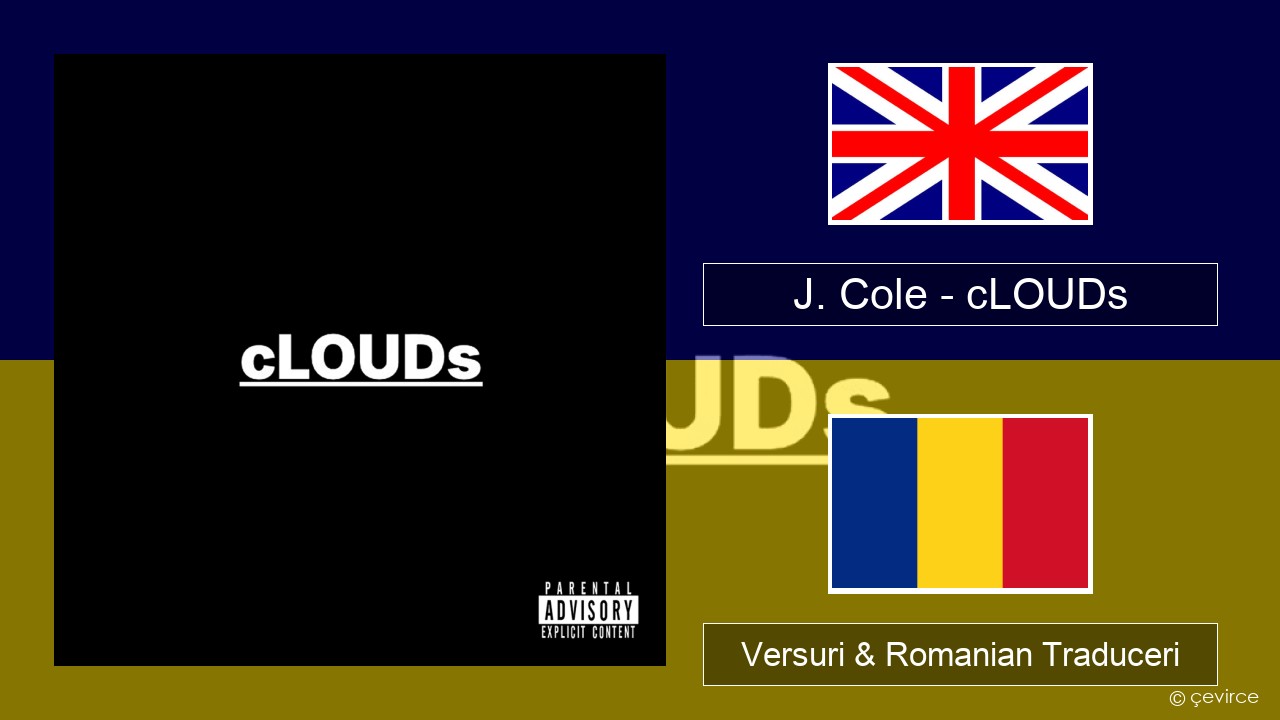 J. Cole – cLOUDs Română Versuri & Romanian Traduceri