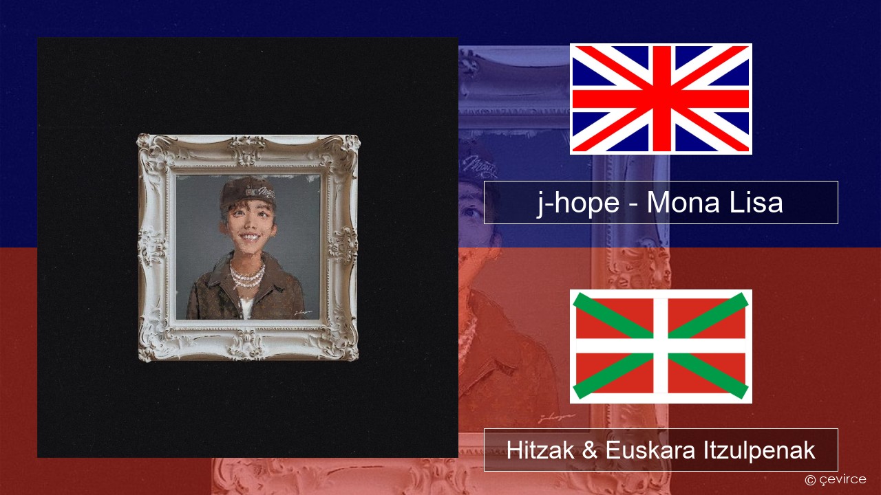 j-hope – Mona Lisa Ingelesa Hitzak & Euskara Itzulpenak