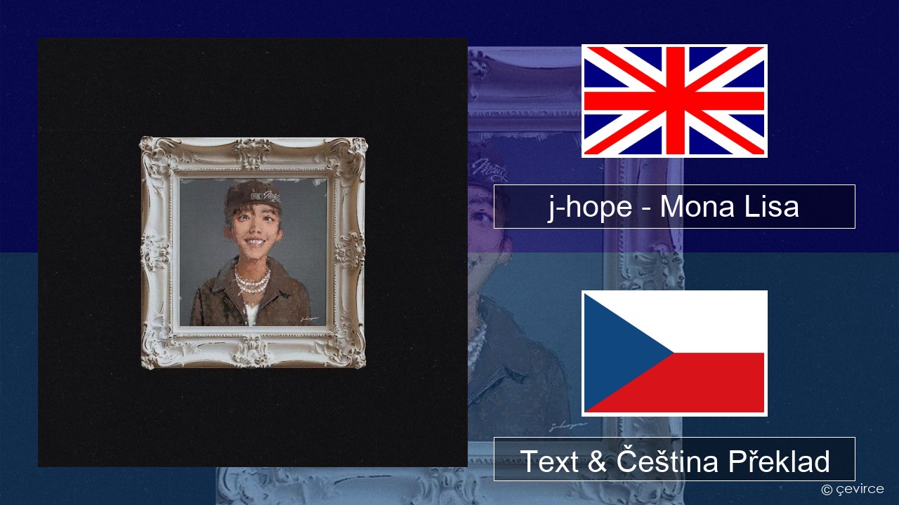 j-hope – Mona Lisa Anglický Text & Čeština Překlad