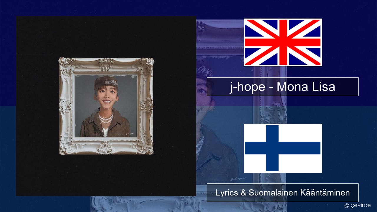 j-hope – Mona Lisa Englanti Lyrics & Suomalainen Kääntäminen