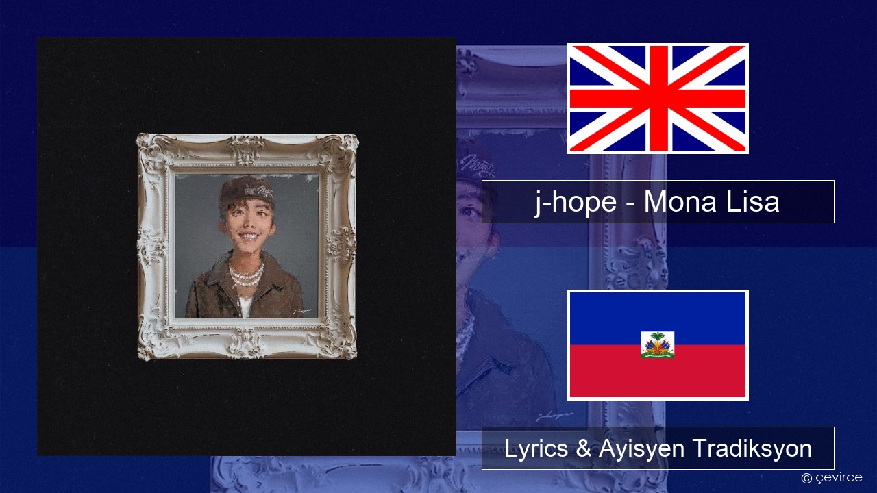j-hope – Mona Lisa Angle Lyrics & Ayisyen Tradiksyon