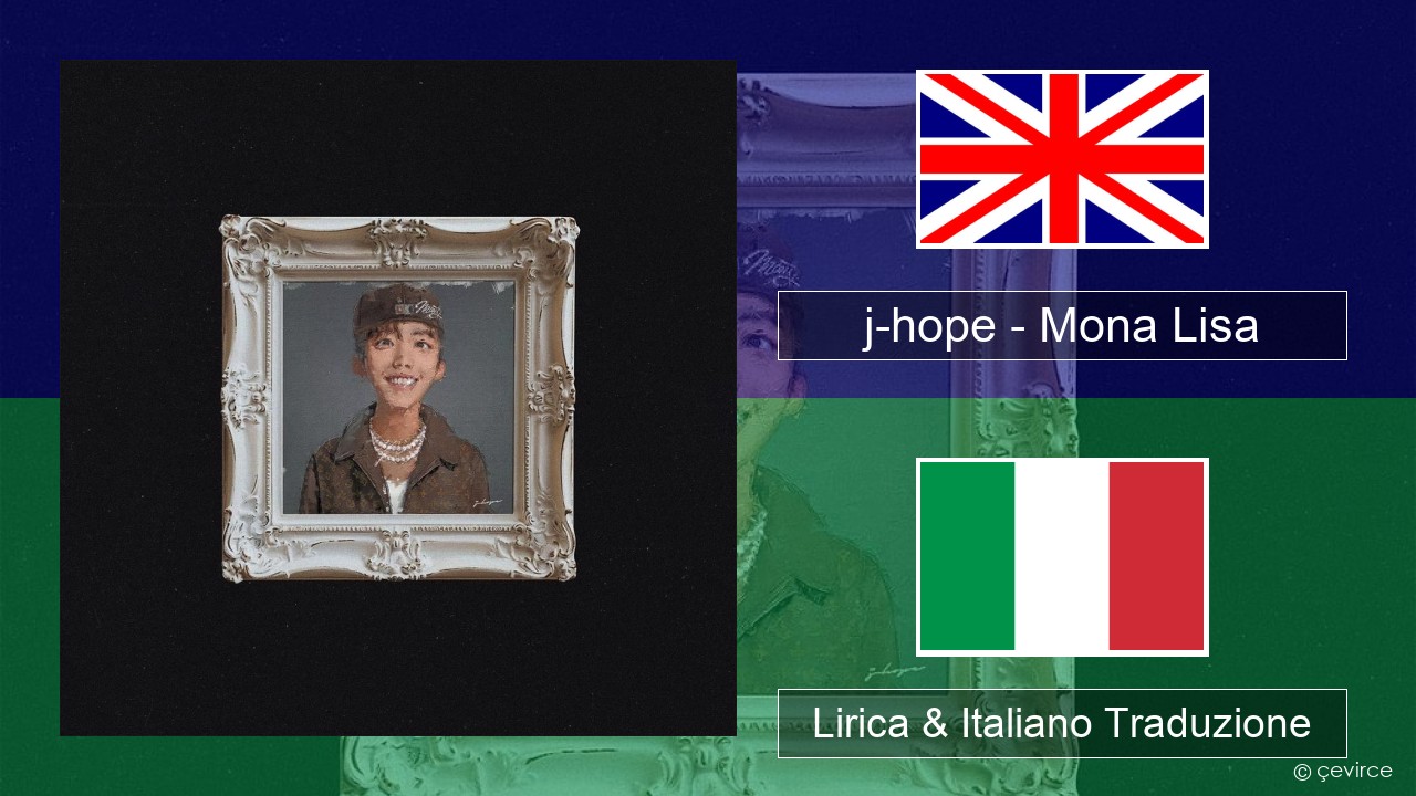 j-hope – Mona Lisa Inglese Lirica & Italiano Traduzione