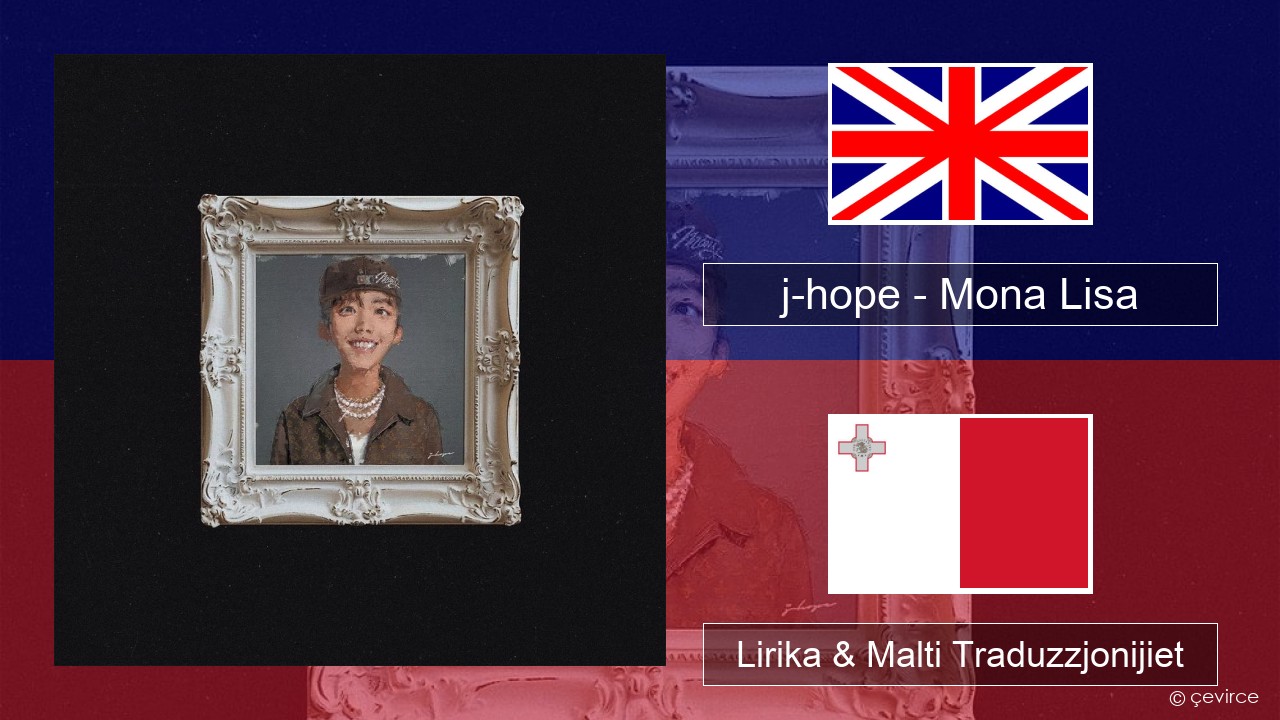 j-hope – Mona Lisa Ingliż Lirika & Malti Traduzzjonijiet