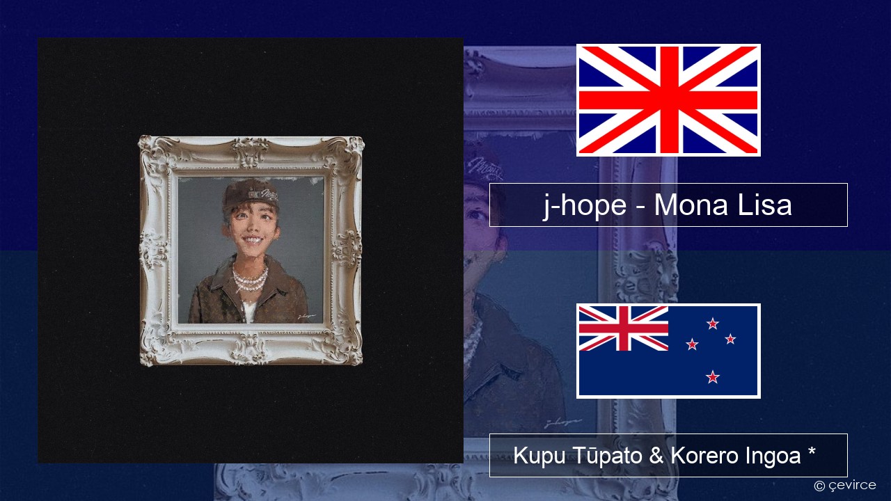 j-hope – Mona Lisa Ingoa *  Kupu Tūpato & Korero Ingoa *