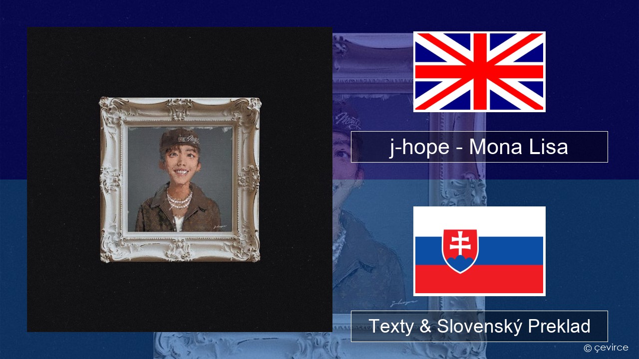 j-hope – Mona Lisa Anglický Texty & Slovenský Preklad
