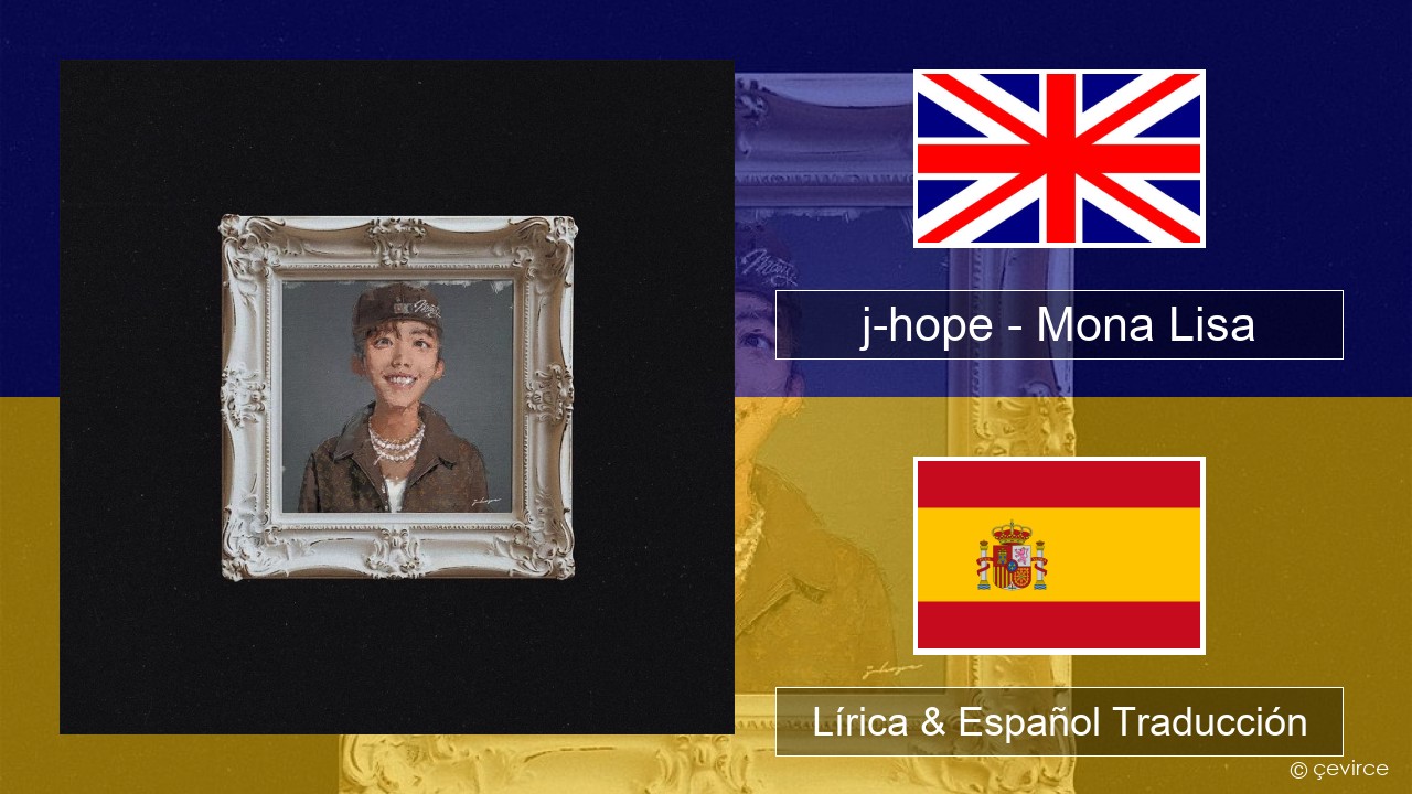 j-hope – Mona Lisa Ingl Lírica & Español Traducción