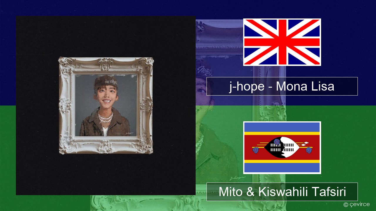 j-hope – Mona Lisa Englishen Mito & Kiswahili Tafsiri