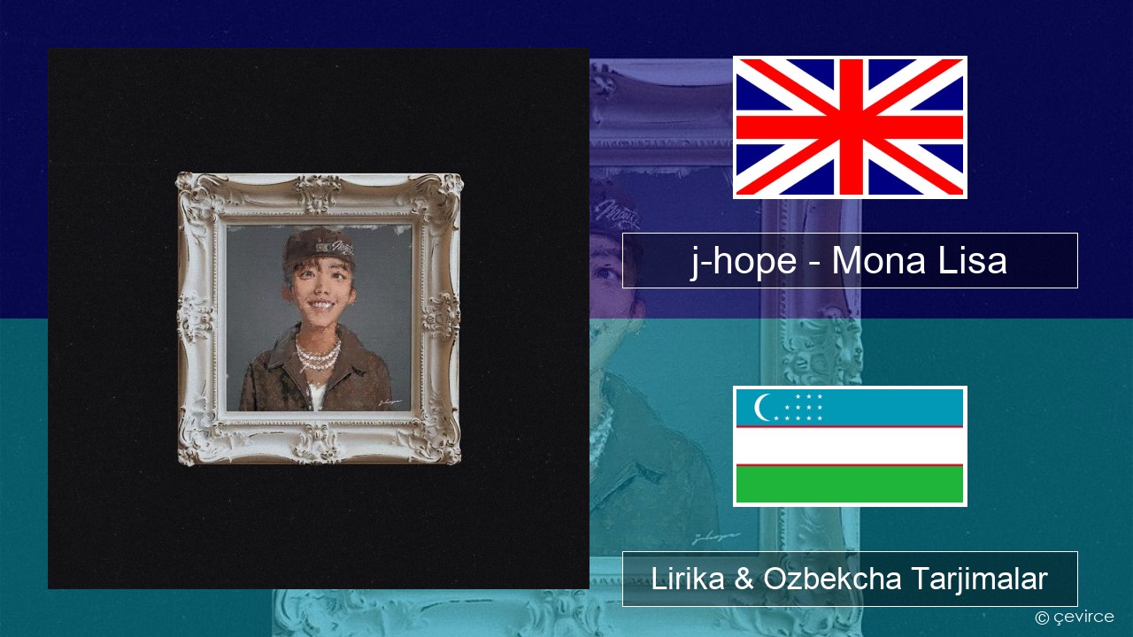 j-hope – Mona Lisa Ingliz tili Lirika & Ozbekcha Tarjimalar