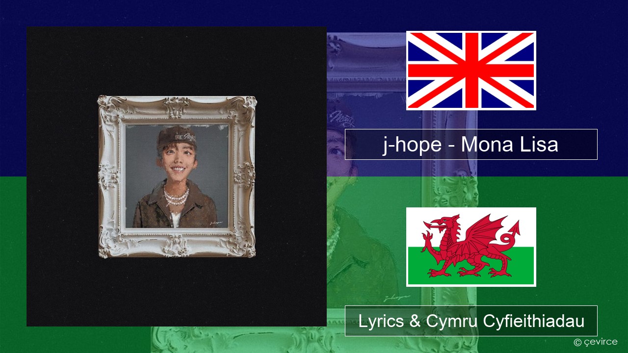 j-hope – Mona Lisa Saesneg Lyrics & Cymru Cyfieithiadau