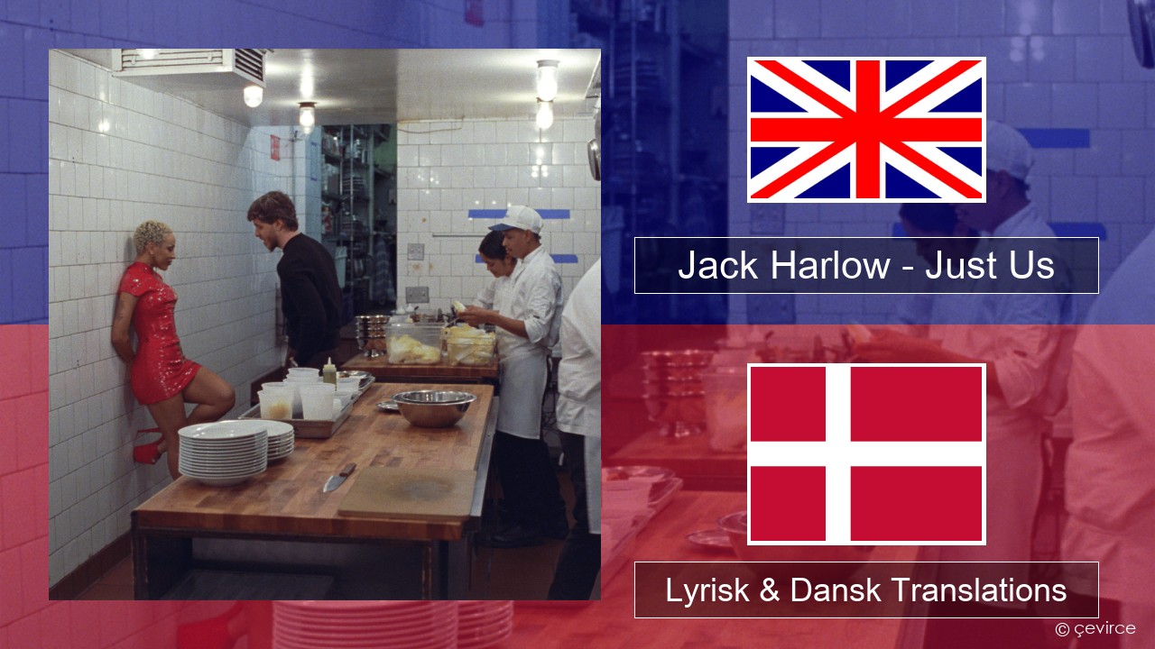 Jack Harlow – Just Us Engelsk Lyrisk & Dansk Translations