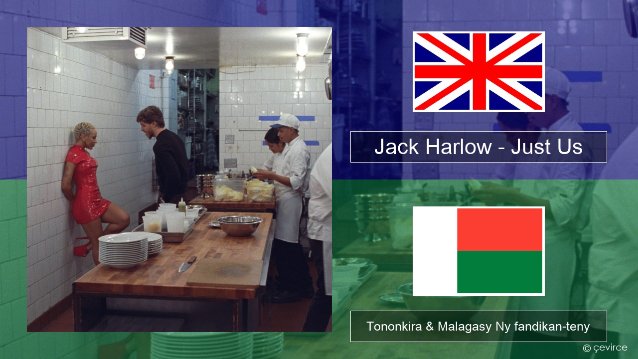 Jack Harlow – Just Us Malagasy Tononkira & Malagasy Ny fandikan-teny