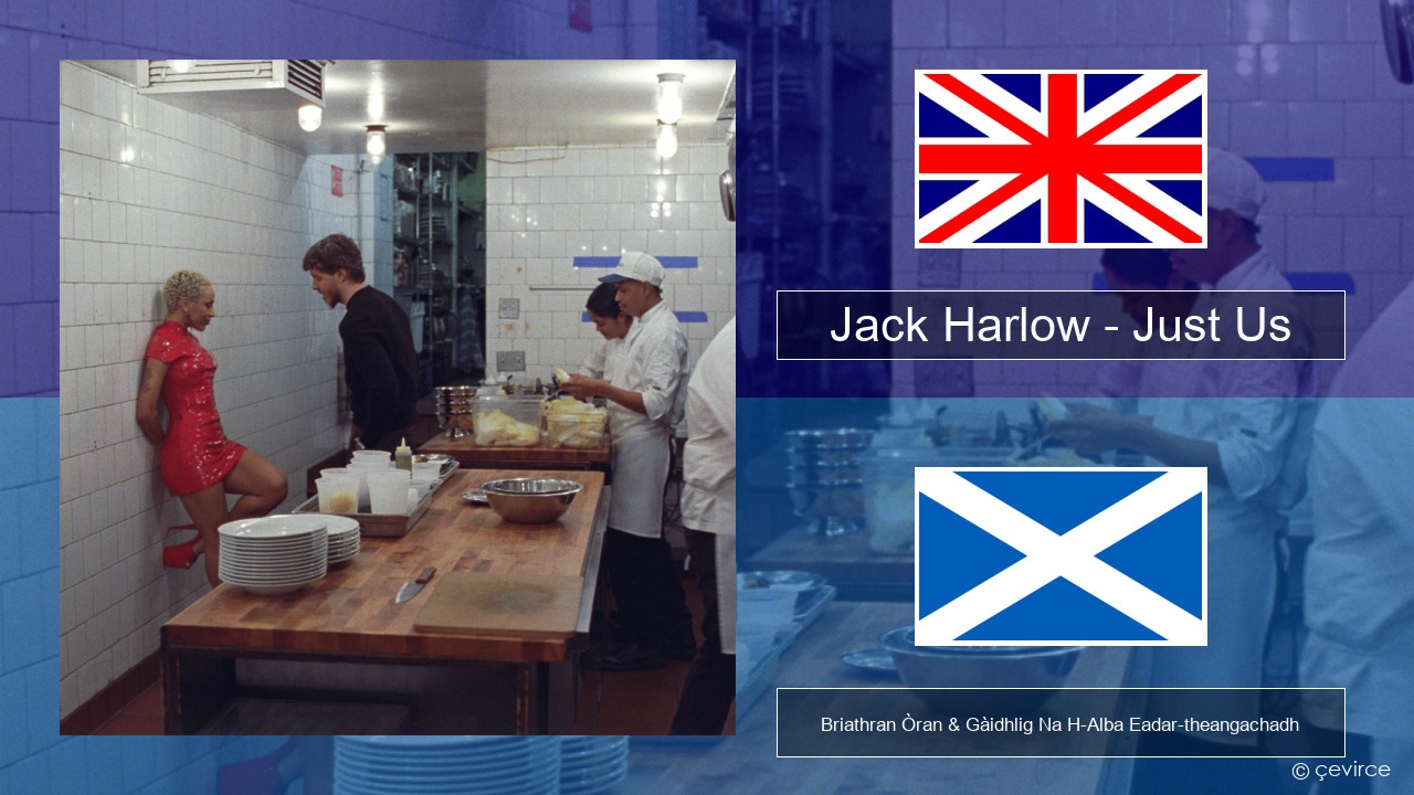 Jack Harlow – Just Us Gaelic Briathran Òran & Gàidhlig Na H-Alba Eadar-theangachadh