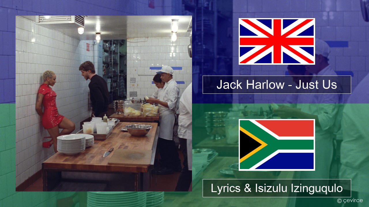 Jack Harlow – Just Us Isizulu Lyrics & Isizulu Izinguqulo