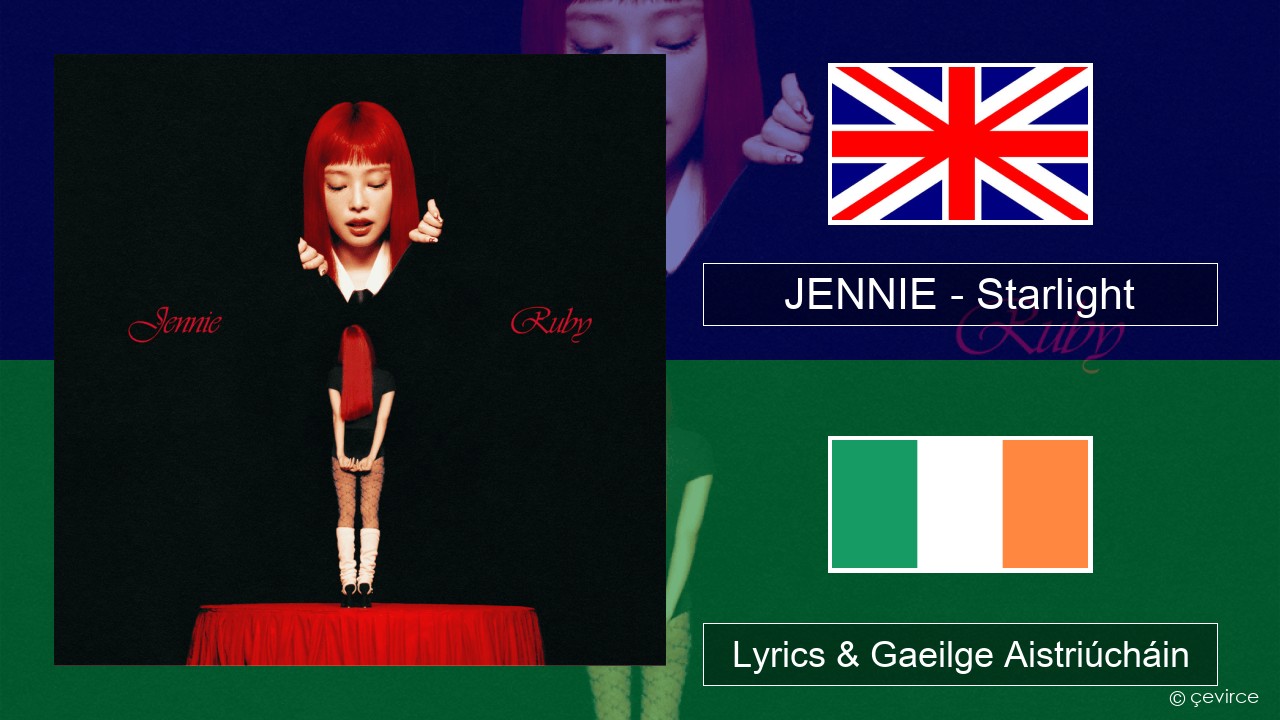 JENNIE – Starlight Béarla Lyrics & Gaeilge Aistriúcháin