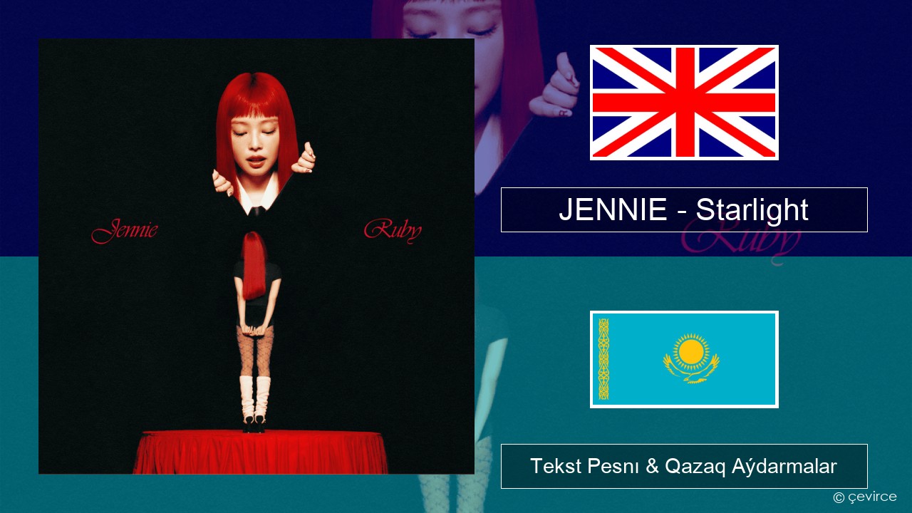 JENNIE – Starlight Aǵylshyn Tekst Pesnı & Qazaq (latyn) Aýdarmalar