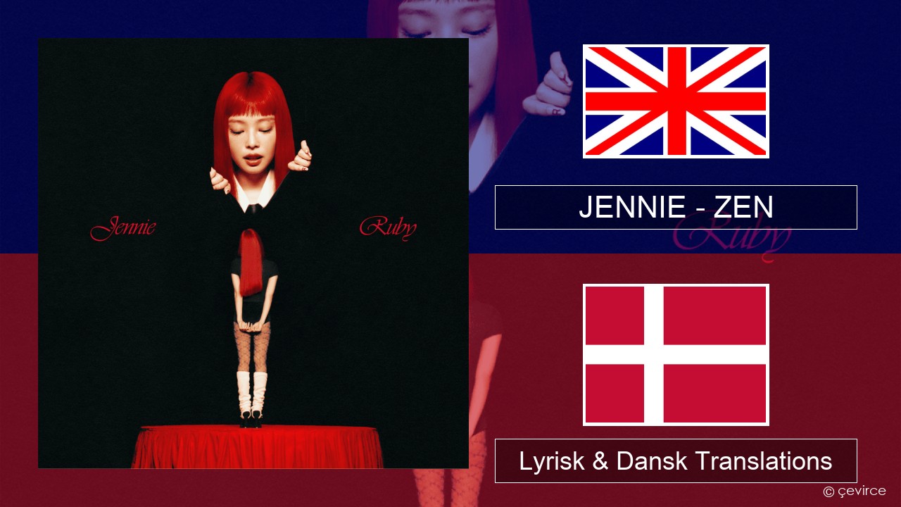 JENNIE – ZEN Engelsk Lyrisk & Dansk Translations