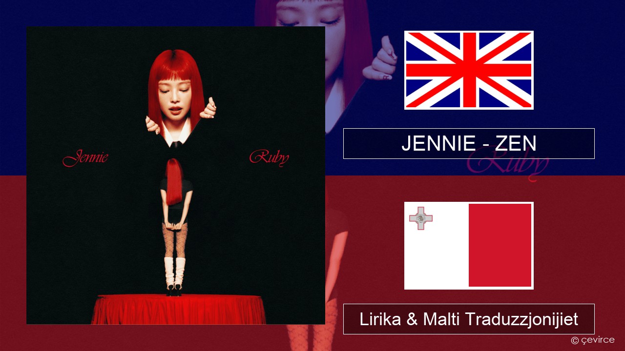 JENNIE – ZEN Ingliż Lirika & Malti Traduzzjonijiet