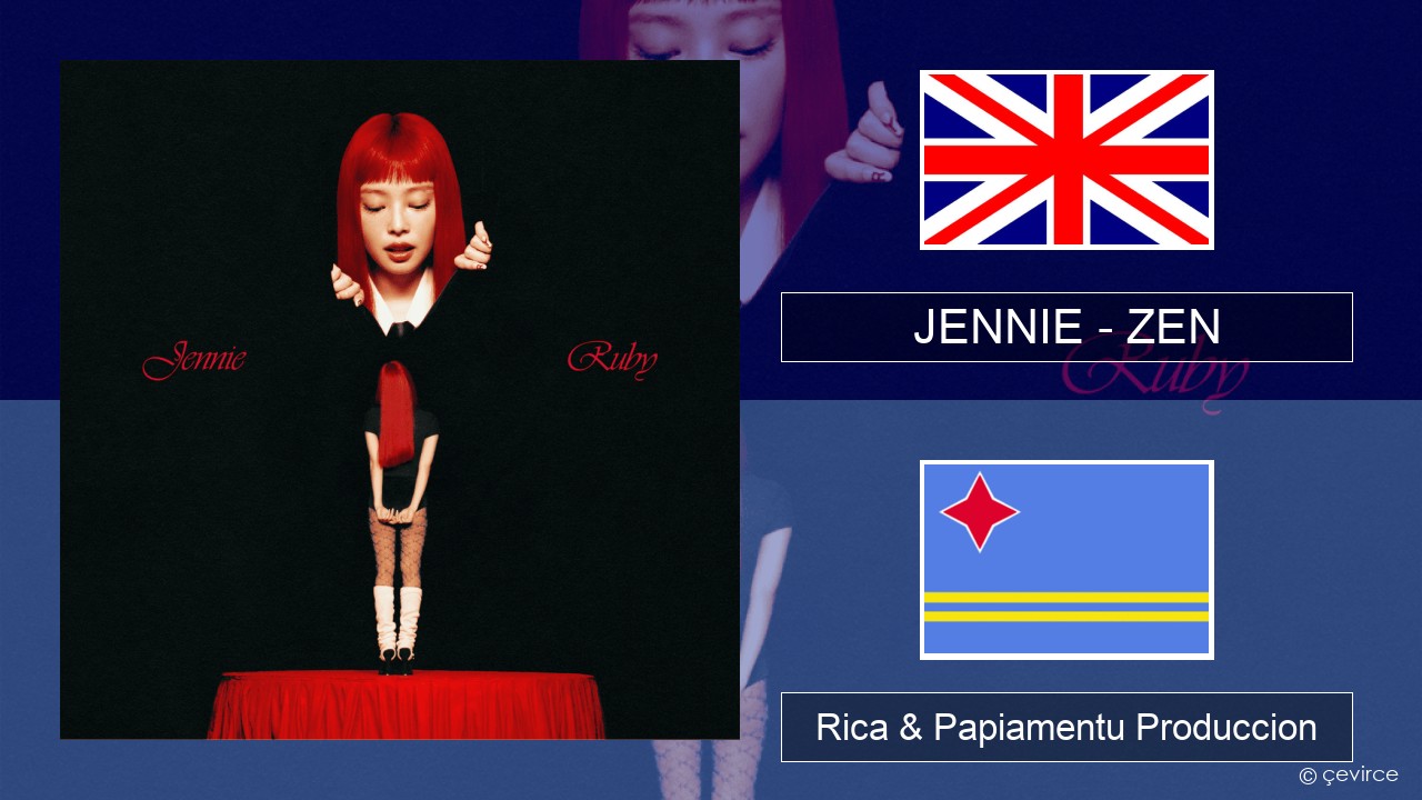 JENNIE – ZEN Ing Rica & Papiamentu Produccion