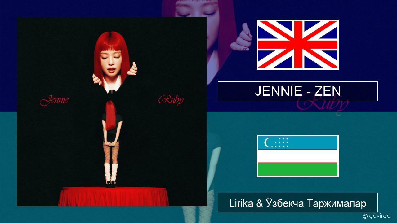 JENNIE – ZEN Инглиз тили Lirika & Ўзбекча (Кирил) Таржималар