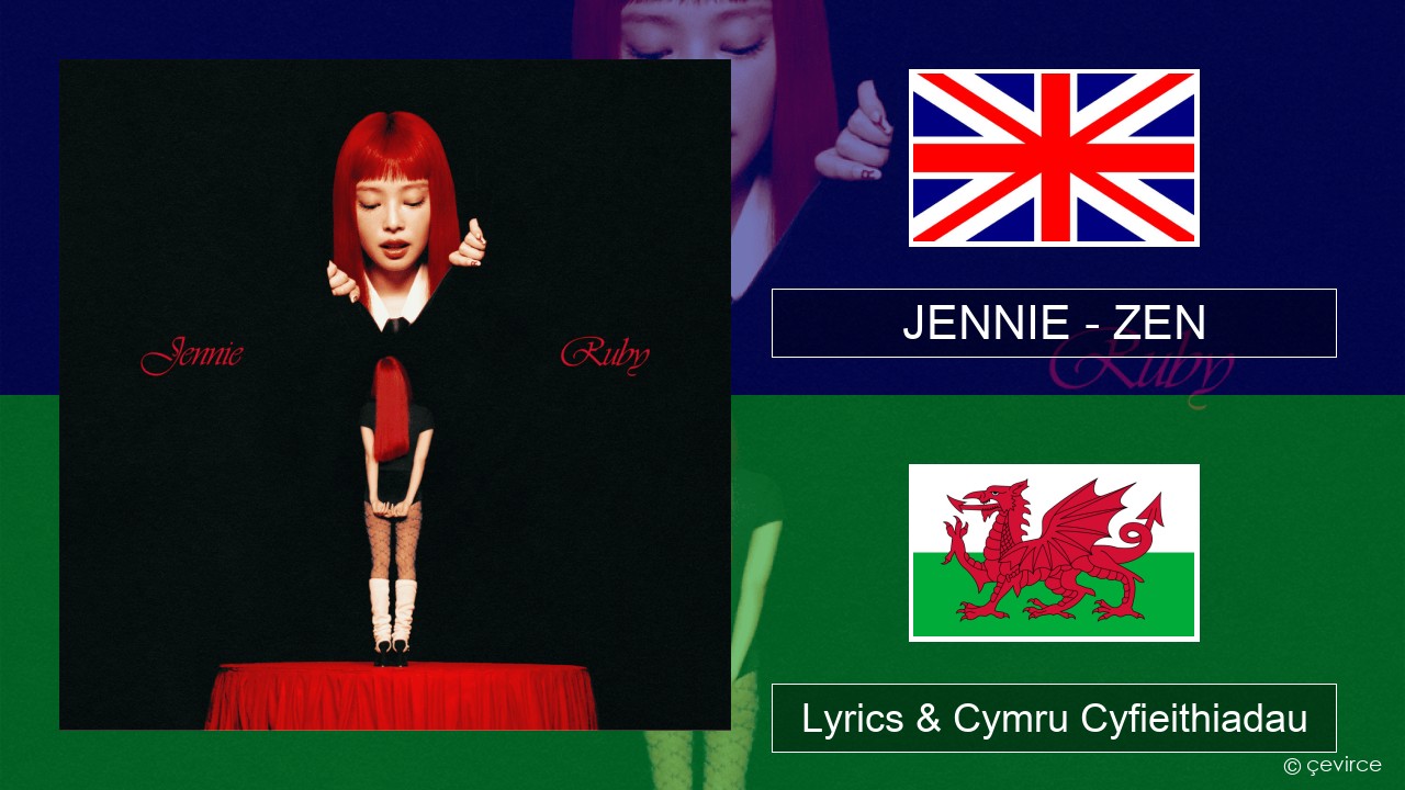 JENNIE – ZEN Saesneg Lyrics & Cymru Cyfieithiadau
