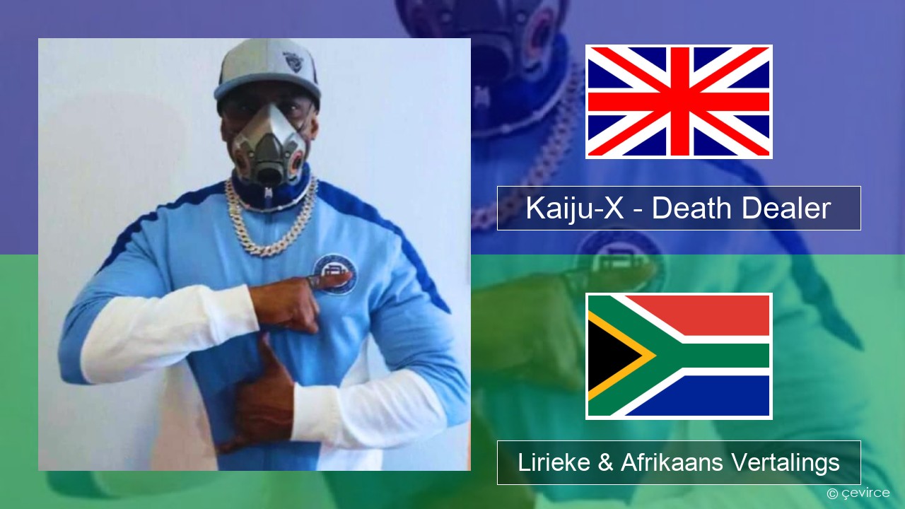 Kaiju-X – Death Dealer Engels Lirieke & Afrikaans Vertalings