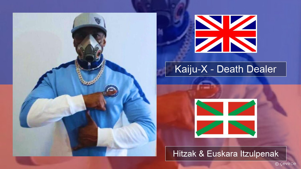 Kaiju-X – Death Dealer Ingelesa Hitzak & Euskara Itzulpenak