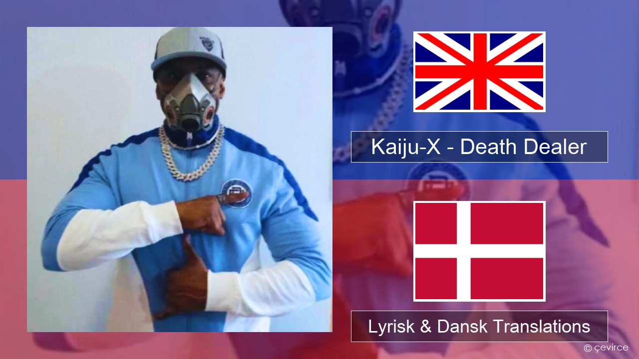 Kaiju-X – Death Dealer Engelsk Lyrisk & Dansk Translations