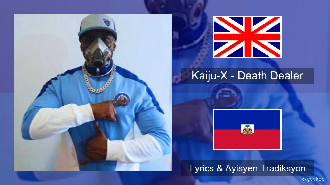 Kaiju-X – Death Dealer Angle Lyrics & Ayisyen Tradiksyon