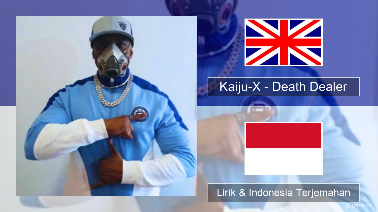 Kaiju-X – Death Dealer Bahasa Indonesia Lirik & Indonesia Terjemahan
